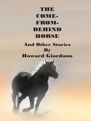 cover image of THE COME-FROM-BEHIND HORSE and Other Stories
